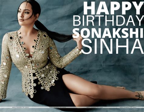 Happy Birthday Sonakshi Sinha Wishes Photos Pic And Video To Wish Your Favourite Actress
