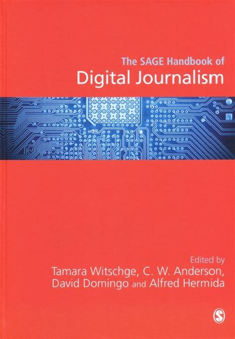 The Sage Handbook Of Digital Journalism Edited By Tamara Witschge C