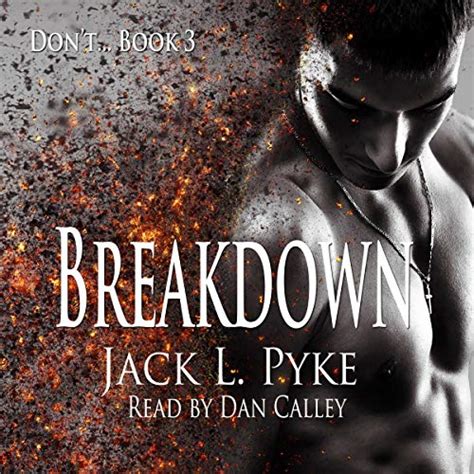 Breakdown Dont Book 3 Audio Download Jack L Pyke Dan Calley