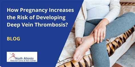 How Pregnancy Increases The Risk Of Developing Dvt