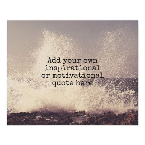 Create Your Own Inspirational Motivational Quote Poster Zazzle In