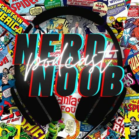Stream Nerd Noob Podcast Listen To Podcast Episodes Online For Free