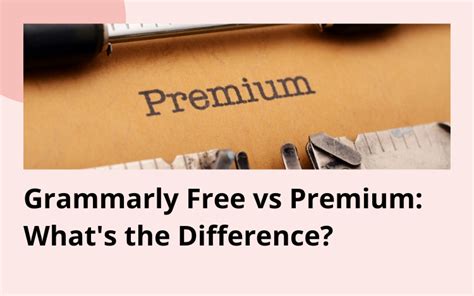 Grammarly Free Vs Premium Whats The Difference