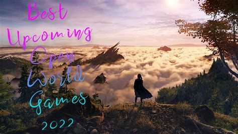 Top 24 Best Upcoming Open World Games 2022 And Beyond Youtube