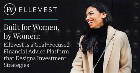 Built For Women By Women Ellevest Is A Goal Focused Financial Advice