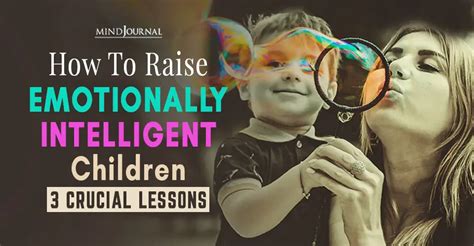 How To Raise Emotionally Intelligent Children 3 Crucial Lessons