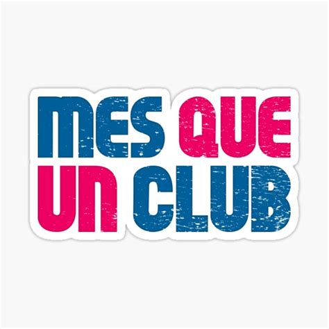 Mes Que Un Club Football Team Motto Sticker For Sale By Giacob