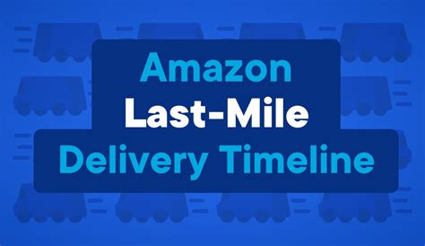 A Timeline Of Amazon Last Mile Delivery