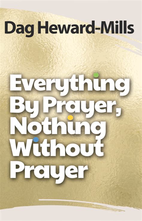 Everything By Prayer Nothing Without Prayer Dag Heward Mills Books