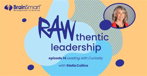 Episode 14 Leading With Curiosity With Stella Collins • Brainsmart