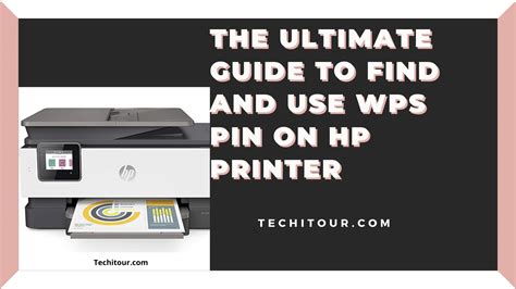 The Ultimate Guide To Find And Using Wps Pin On Hp Printer Techi Tour