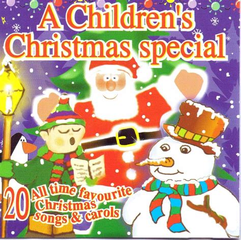 A Childrens Christmas Special 20 All Time Favourite Christmas Songs