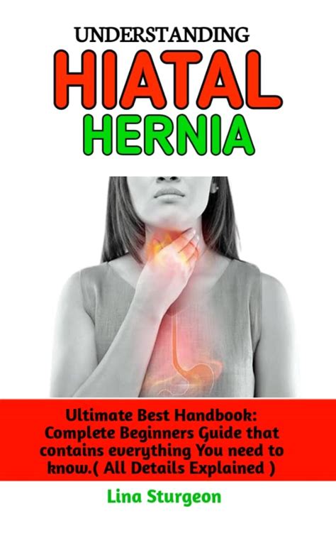 Buy Understanding Hiatal Hernia The Ultimate Best Guide To Treat And