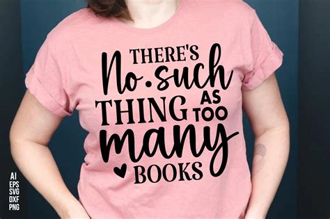 There S No Such Thing As Too Many Books Graphic By Creativemim Creative Fabrica