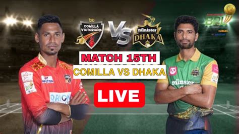 Bpl Live 2022 Dhaka Vs Comilla Live Bpl Live Match Today Live