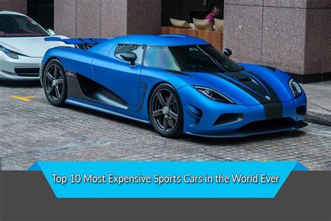 Most Expensive Sports Cars In The World Ever Top Ten