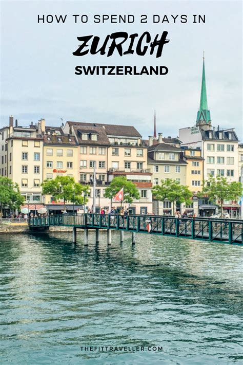 How To Spend 2 Days In Zurich Our Complete Locals Guide To Zurich