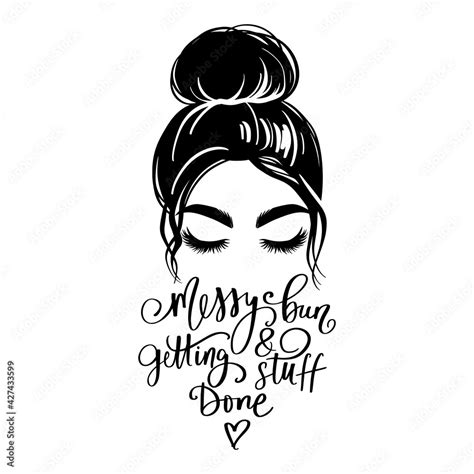 messy hair bun vector woman silhouette beautiful girl drawing illustration and fashion quote