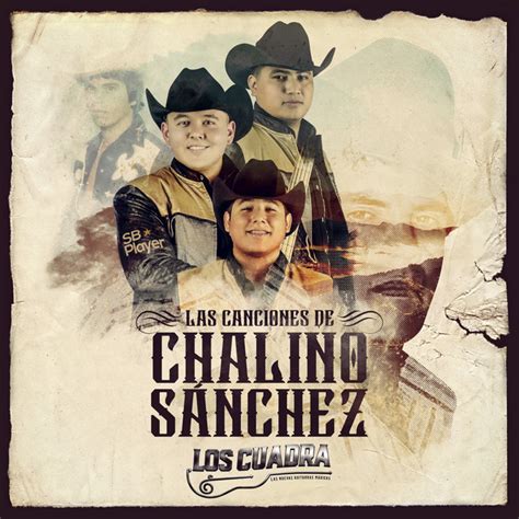 Las Canciones De Chalino Sánchez Album By Los Cuadra Spotify