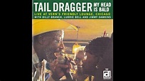 Tail Dragger- My Head Is Bald (Full Album) - YouTube