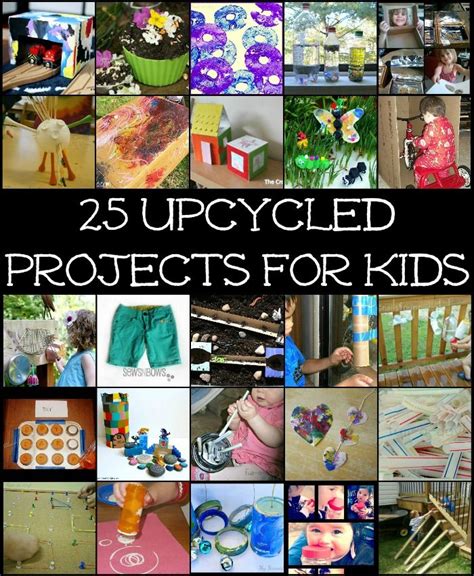 25 Upcycled Projects For Kids Projects For Kids Upcycled Crafts