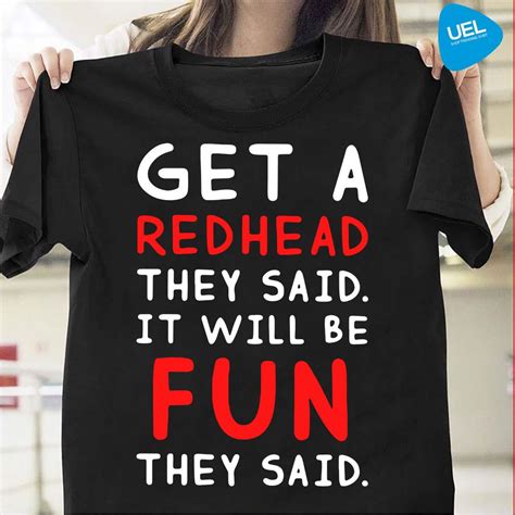 Get A Redhead They Said It’ll Be Fun They Said Shirt Sweater Hoodie And Ladies Tee