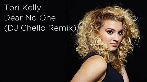 Tori Kelly Dear No One DJ Chello Remix YouTube