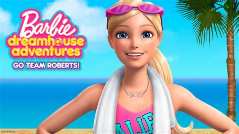 Barbie Dreamhouse Adventures Go Team Roberts 2020 Netflix Flixable