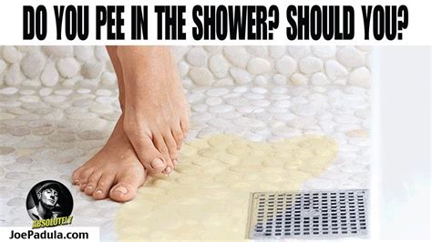 To Pee Or Not To Pee In The Shower Do You Urinate In The Shower Should You Youtube