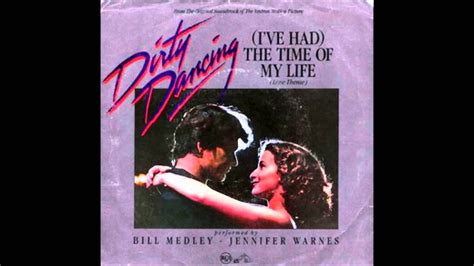 Bill Medley I Had The Time Of My Life - Bill Medley Feat Jennifer Warnes - I've Had The Time of My Life - YouTube
