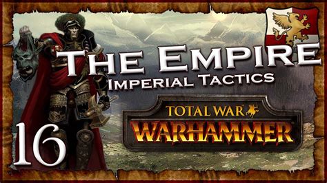 16 Imperial Tactics Total War Warhammer Empire Campaign Lore