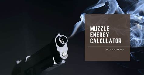 Fpe Muzzle Energy Calculator Estimate Bullet Energy