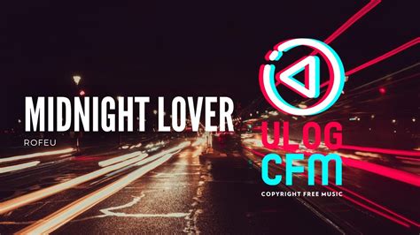 Rofeu Midnight Lover No Copyright Music For Video Editing Youtube