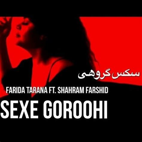 Stream فریده ترانه سکس گروهی Farida Tarana Andshahram Farshid Group Sex By Majid Karimi Listen