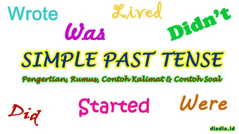 Simple Past Tense Pengertian Fungsi Rumus Contoh Kalimat Dan Soal
