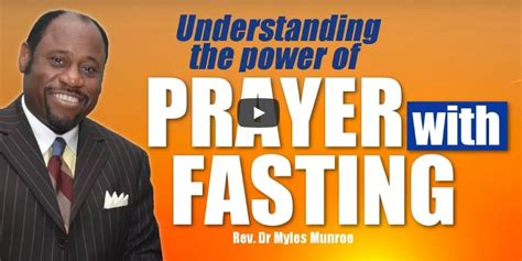 Understanding The Power Of Prayer With Fasting Rev Dr Myles Munroe