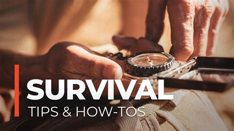Survival Tips And How Tos
