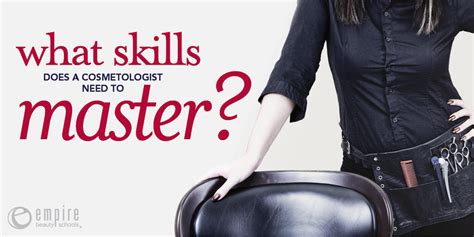 What Skills Does A Cosmetologist Need To Master