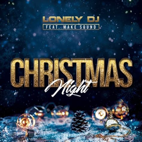 Christmas Night By Lonely Dj Feat Make Sound On Mp3 Wav Flac Aiff And Alac At Juno Download
