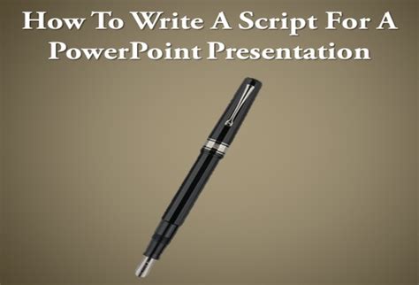 How To Write A Script For A Powerpoint Presentation