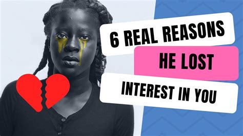 6 Real Reasons Why Men Lose Interest In Women Youtube