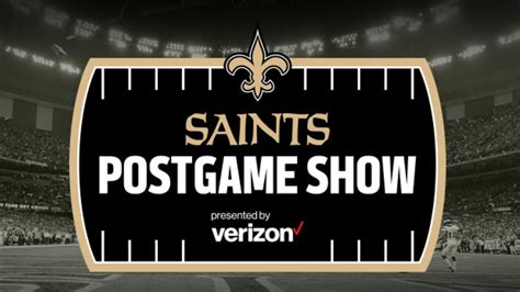 Watch Live Saints Postgame Show Presented By Verizon