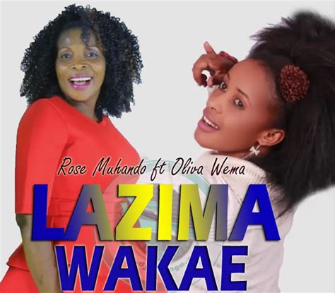 Rose Muhando Ft Oliva Wema Lazima Wakae Download Mp3 New Song