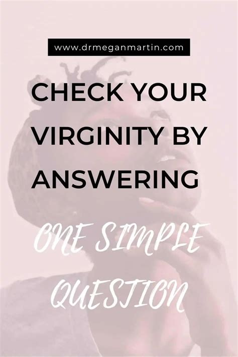 Check Your Virginity By Answering This One Simple Question Dr Megan