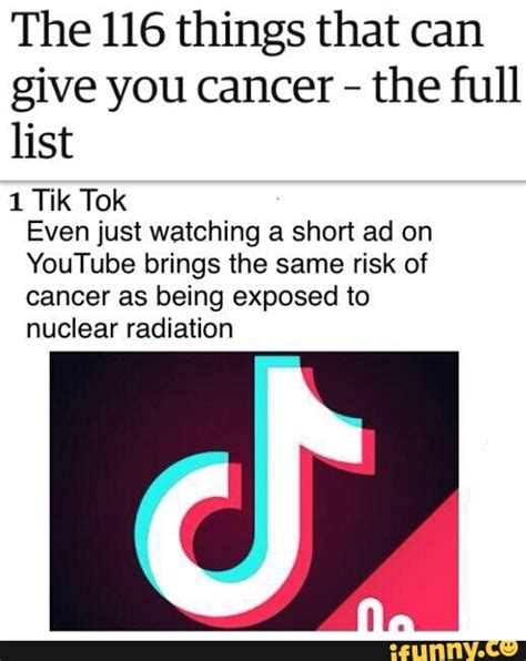 The 116 Things That Can Give You Cancer The Full List 1 Tik Tok Even Just Watching A Short Ad