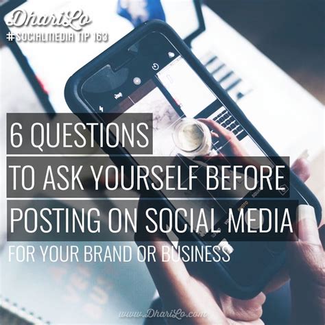6 Questions To Ask Before Posting On Social Media For Your Brand Or Business Dharilo