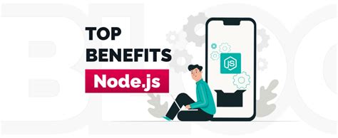 Top 10 Benefits Of Nodejs Web Application Development In 2021