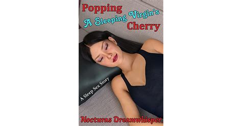 Popping A Sleeping Virgins Cherry A Sleep Sex Story By Nocturas