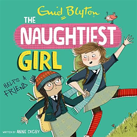 The Naughtiest Girl Helps A Friend The Naughtiest Girl Book 6 Audio Download Anne Digby