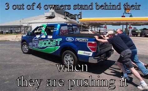 Pushing Your Ford Quickmeme